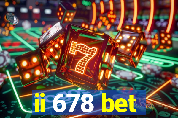 ii 678 bet